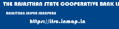 THE RAJASTHAN STATE COOPERATIVE BANK LIMITED  RAJASTHAN JAIPUR SHAHPURA   ifsc code